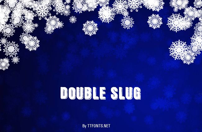 Double Slug example